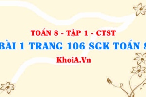 Bài 1 trang 106 SGK Toán 8 Tập 1 Chân trời sáng tạo